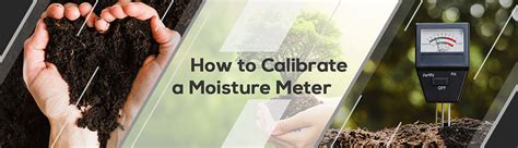 custom how to calibrate a general moisture meter|moisture meter calibration procedure pdf.